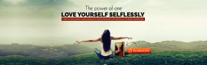 Love yourself selflessly